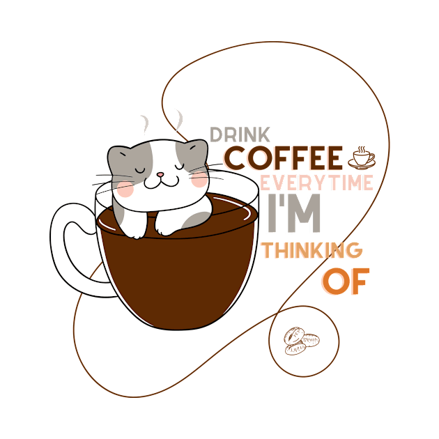 drink coffee everytime I'm thinking of by IsraeCreations