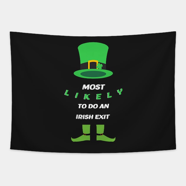 Most Likely To Do An Irish Exit Tapestry by rogergren