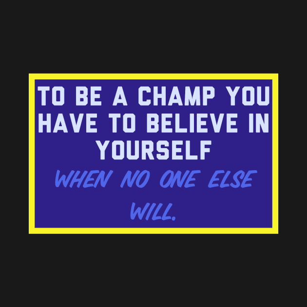 champ by Motivational.quote.store