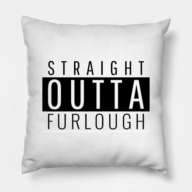 Straight outta Furlough v2 Pillow by CLPDesignLab