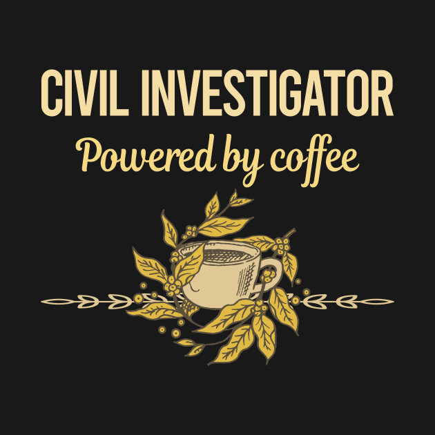 Powered By Coffee Civil Investigator by lainetexterbxe49