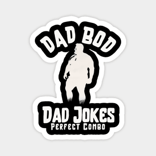 Dad Bod Dad Jokes perfect combo for father Magnet