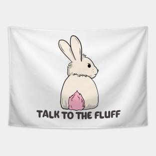 Talk to the fluff happy easter bunny rabbit Tapestry