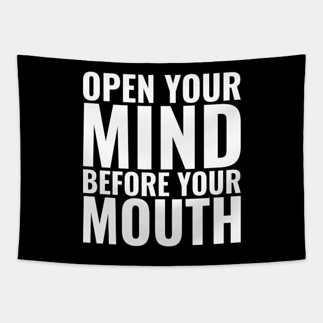 Open Your Mind Before Your Mouth, Motivational Quote Tapestry by Hussar