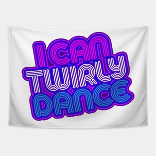 I Can Twirly Dance Tapestry