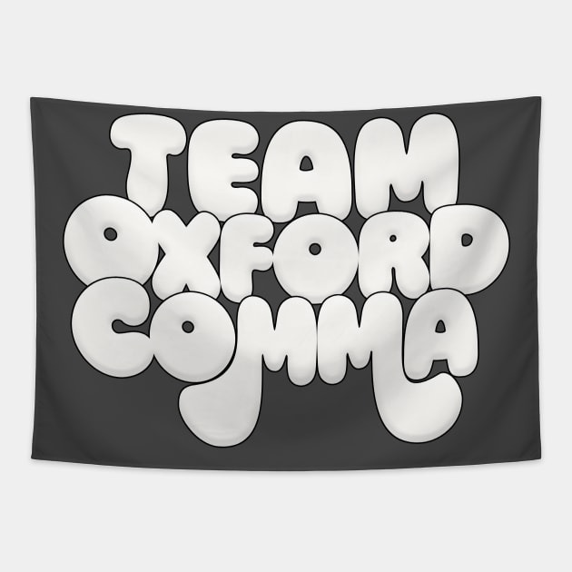 Team Oxford Comma / Funny English Geek Gift Tapestry by DankFutura