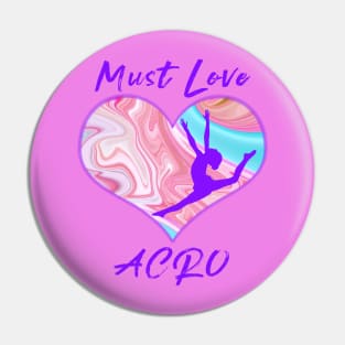 Must Love Acro Pin