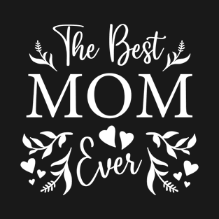 The Best Mom Ever Cute Floral Mama T-Shirt