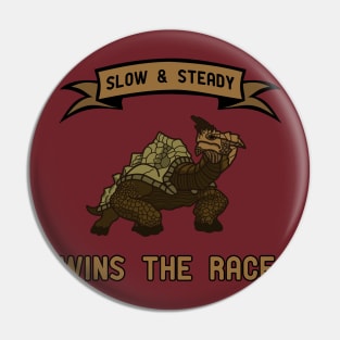 Slow and steady wins the race Pin