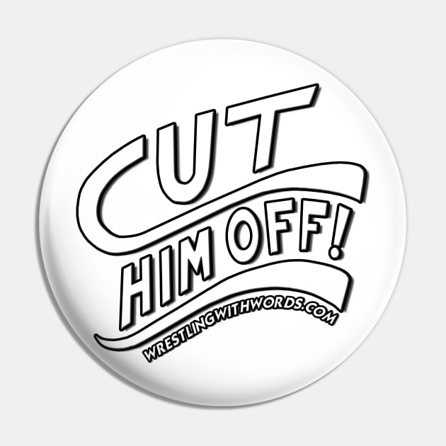 Cut Him Off! Pin by WrestlingWithWords