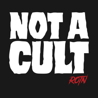 Not A Cult! T-Shirt