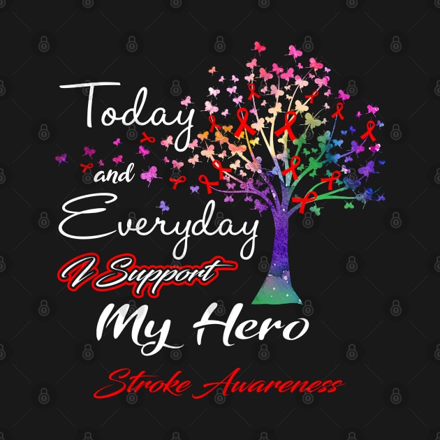 Today and Everyday I Support My Hero Stroke Awareness Support Stroke Warrior Gifts by ThePassion99