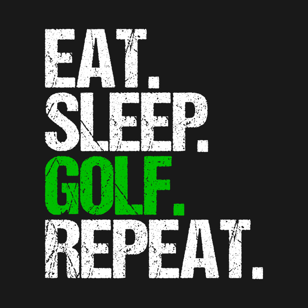 Eat Sleep Golf Repeat by hoopoe