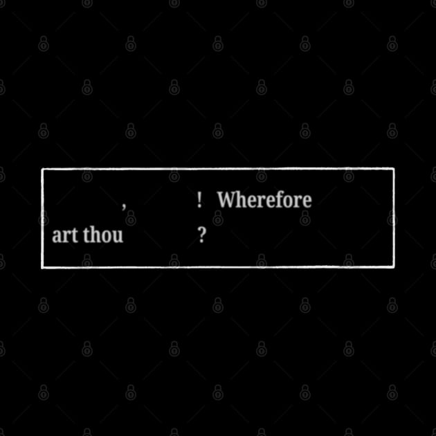 Wherefore Art Thou ____? by SenecaReads