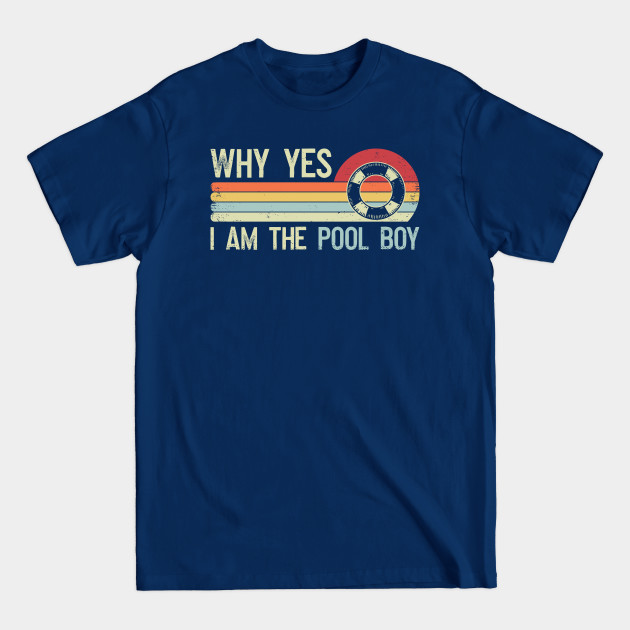 Disover Funny Swimming Swimmer Why Yes I Am The Pool Boy Swim Retro Gift - Pool Boy - T-Shirt