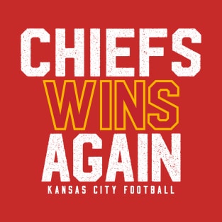 Chiefs Wins Again T-Shirt