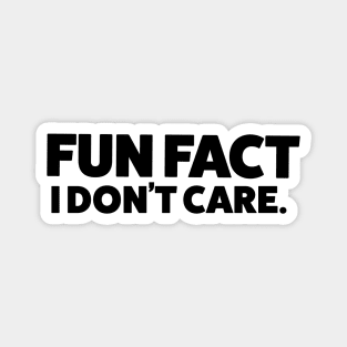 Fun Fact I Don't Care T-Shirt - Light colors Magnet