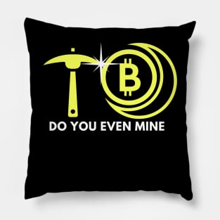 Bitcoin Mining - Do you even mine - Crypto Currency Pillow