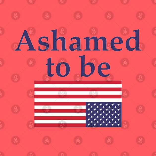 Ashamed to be (An American) - Flag Sticker by Gone Designs