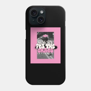 Sorry For The Chaos Get Over It Phone Case