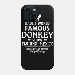 Famous donkey show Phone Case