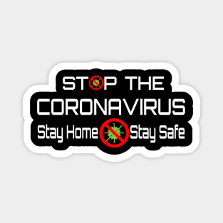 Stop The Corona Virus Stay Home Stay Safe Magnet