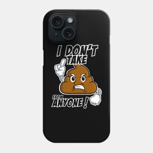 Poop Emoji - I Don't Take @#@# from anyone Phone Case