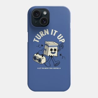 Turn It Up, Let The Music Take Control Phone Case