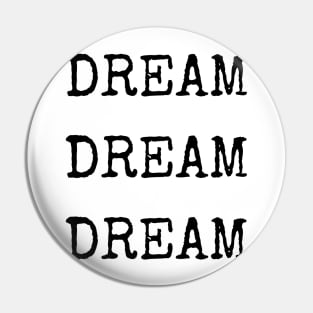 Dream Dream Dream - Aesthetic typewriter quote Pin