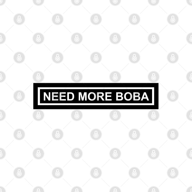 Need More Boba by SirBobalot