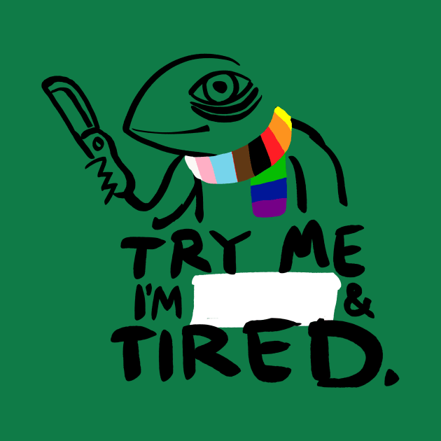 Try Me. I'm BLANK and Tired. by Secret Sleepover Society