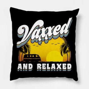 Vaxxed and relaxed Pillow