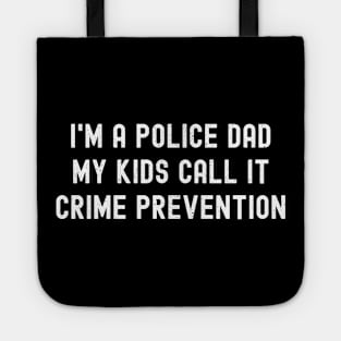 I'm a Police Dad – My Kids Call It 'Crime Prevention' Tote