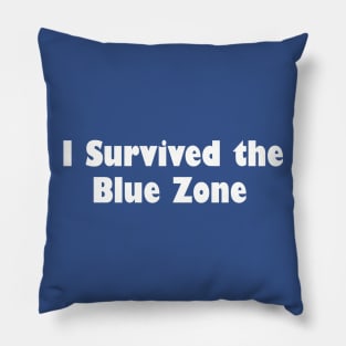 I Survived the Blue Zone v1 Pillow