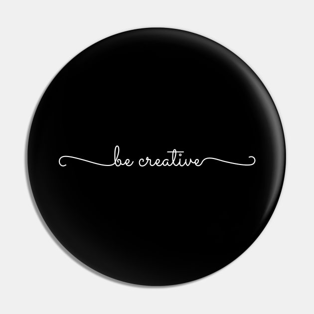 Be Creative Pin by dowallu