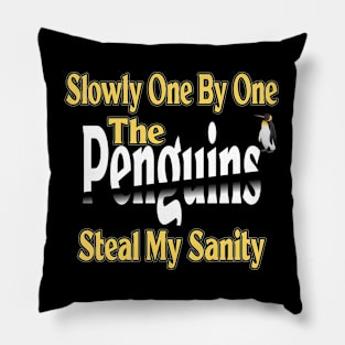 Slowly One By One The Penguins Steal My Sanity Pillow