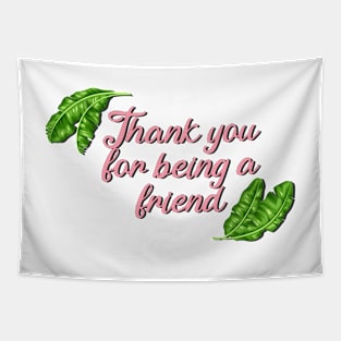 Thank you for being a friend! Tapestry