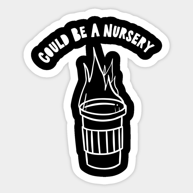 Could Be A Nursery John Mulaney Sticker Teepublic