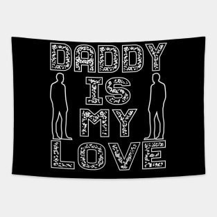 Daddy is my love tee design birthday gift graphic Tapestry