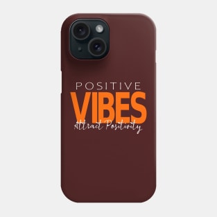 Positive Vibes Attract Positivity | Positivity Manifestation Growth Phone Case