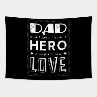 Dad--First hero---First love Tapestry