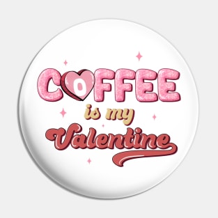 retro coffee is my valentine Pin