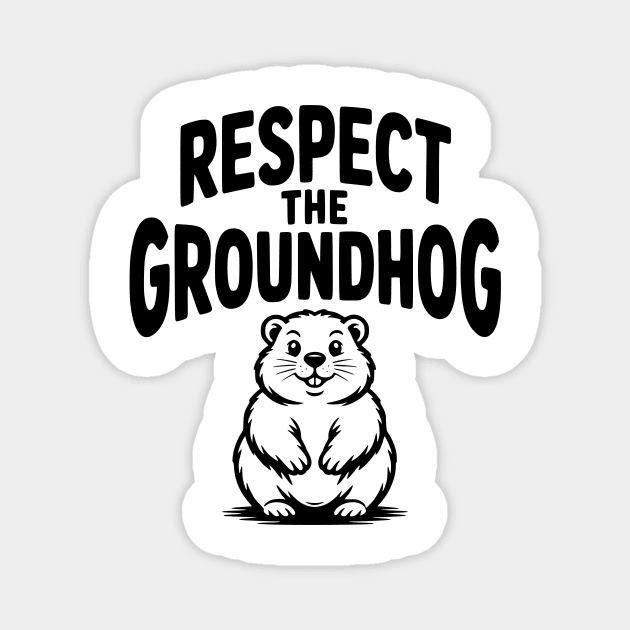 Respect the Groundhog Magnet by Frank Ring