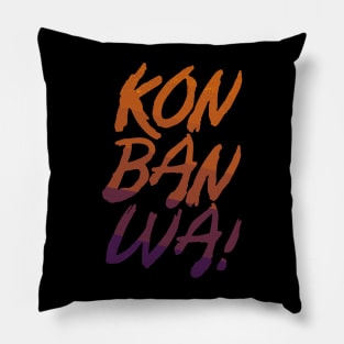 KONBANWA Pillow