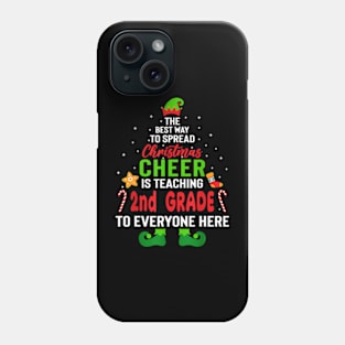 The Best Way to Spread Christmas Cheer Teaching 2nd Grade Phone Case