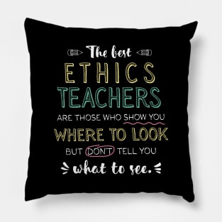 The best Ethics Teachers Appreciation Gifts - Quote Show you where to look Pillow