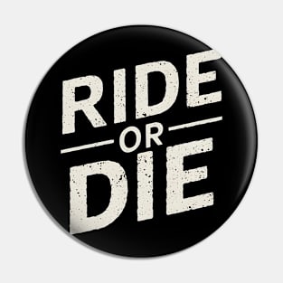 Ride or Die Pin