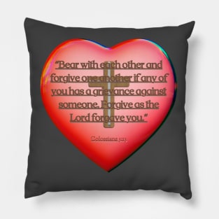 Colossians 3 : 13 '' THE BIBLE'' Pillow