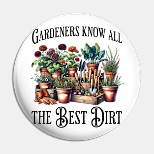 Gardeners Know All The Best Dirt funny flowers saying Pin