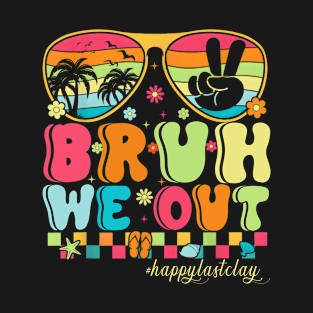 Q Bruh We Out Teachers Happy Last Day Of School Groovy T-Shirt